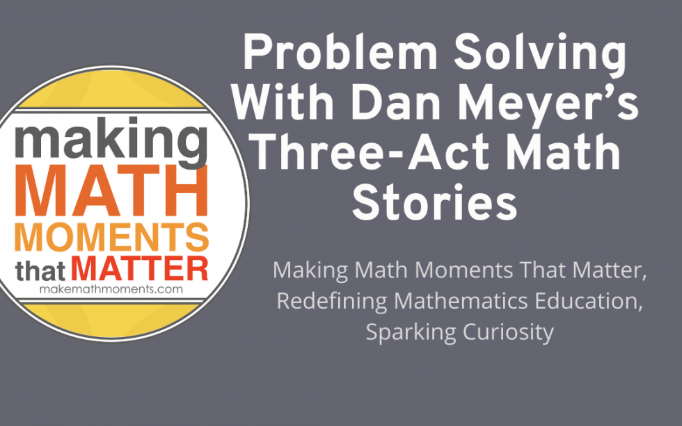 3 act math dan meyer