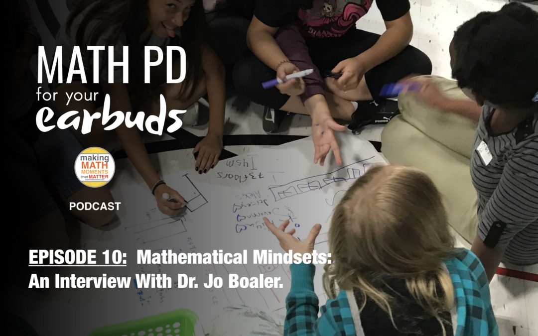 Episode #10: Mathematical Mindsets: An Interview With Dr. Jo Boaler