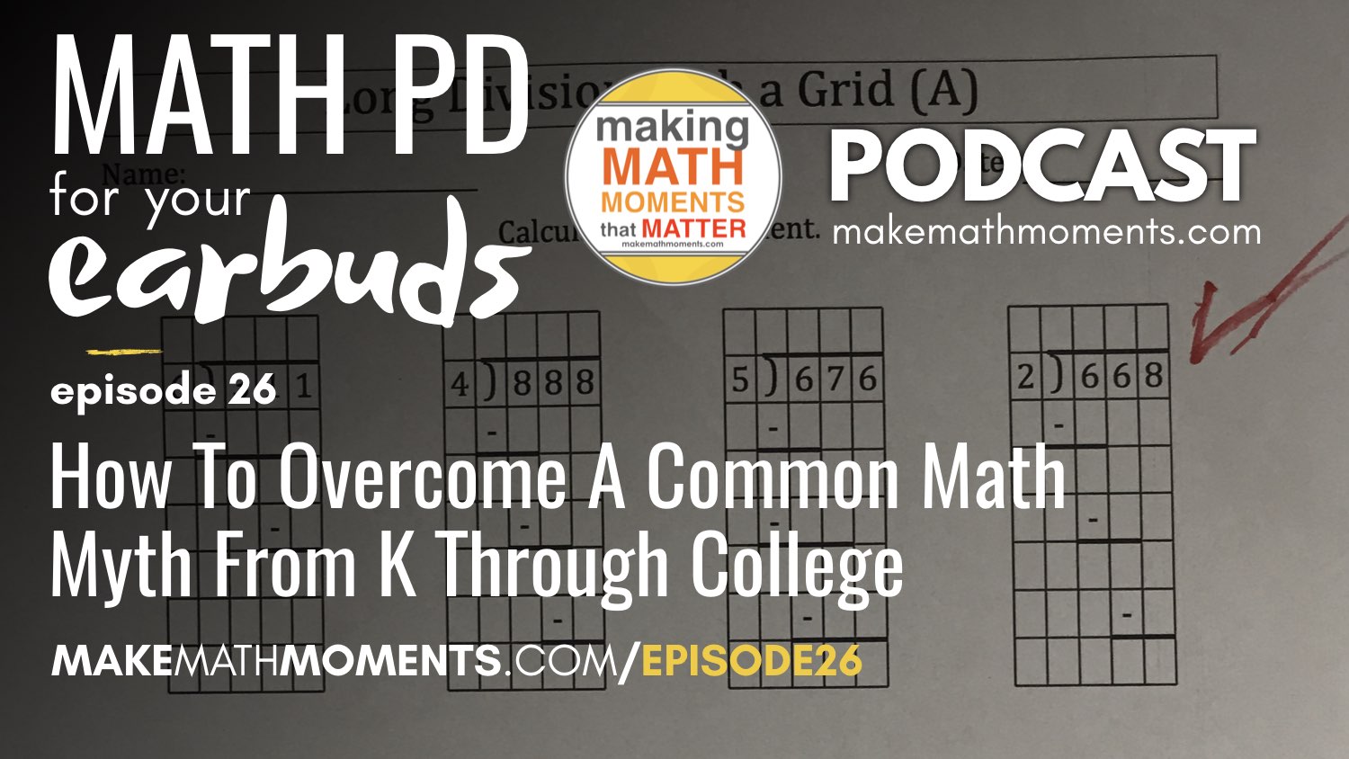 Episode #26: How To Overcome A Common Math Myth From K Through College