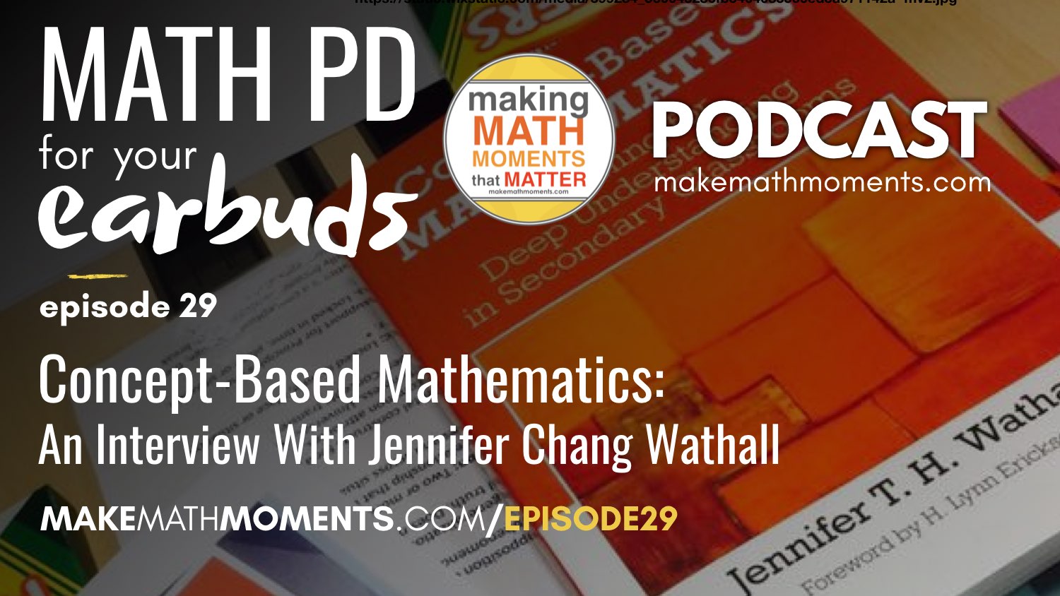 Episode #29: Concept-Based Mathematics: An interview With Jennifer Chang Wathall