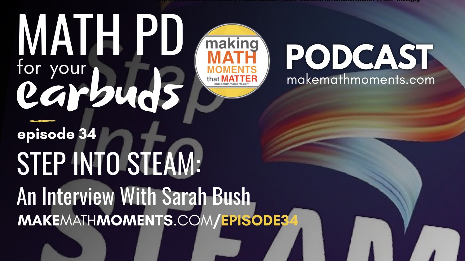 Episode #34 – Step Into STEAM: An Interview With Sarah Bush