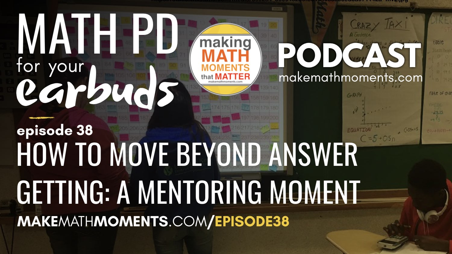 Episode #38: How to Move Beyond Answer Getting. A Math Mentoring Moment