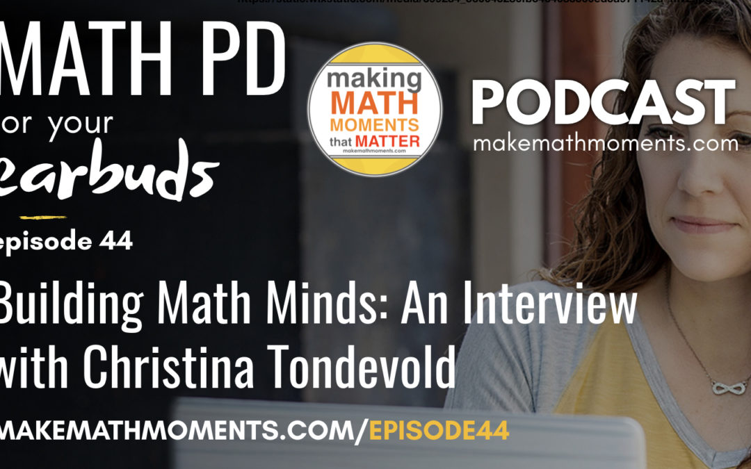 Episode #44 – Building Math Minds: An Interview with Christina Tondevold