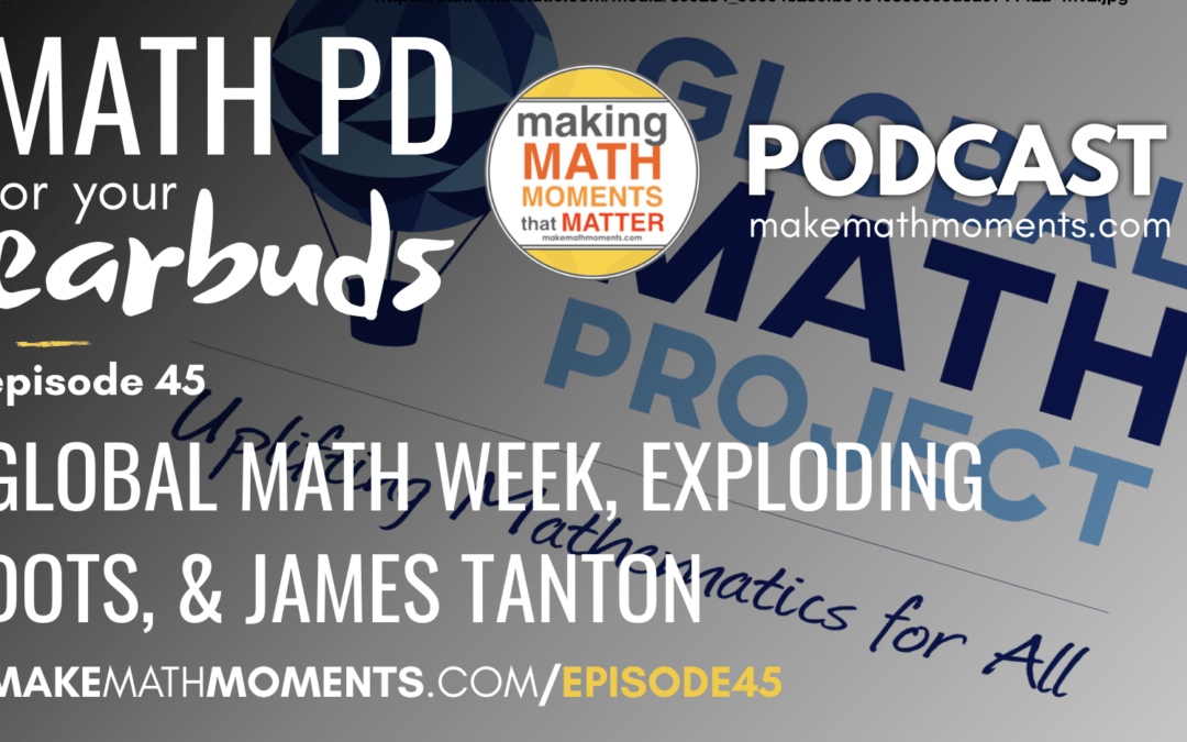 Episode #45 – Global Math Week, Exploding Dots, and James Tanton