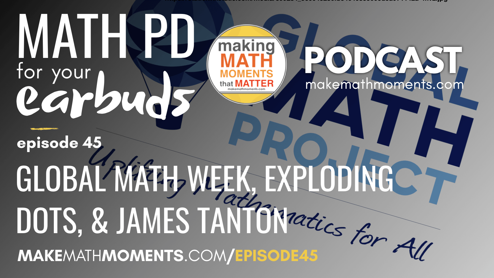 Episode #45 – Global Math Week, Exploding Dots, and James Tanton