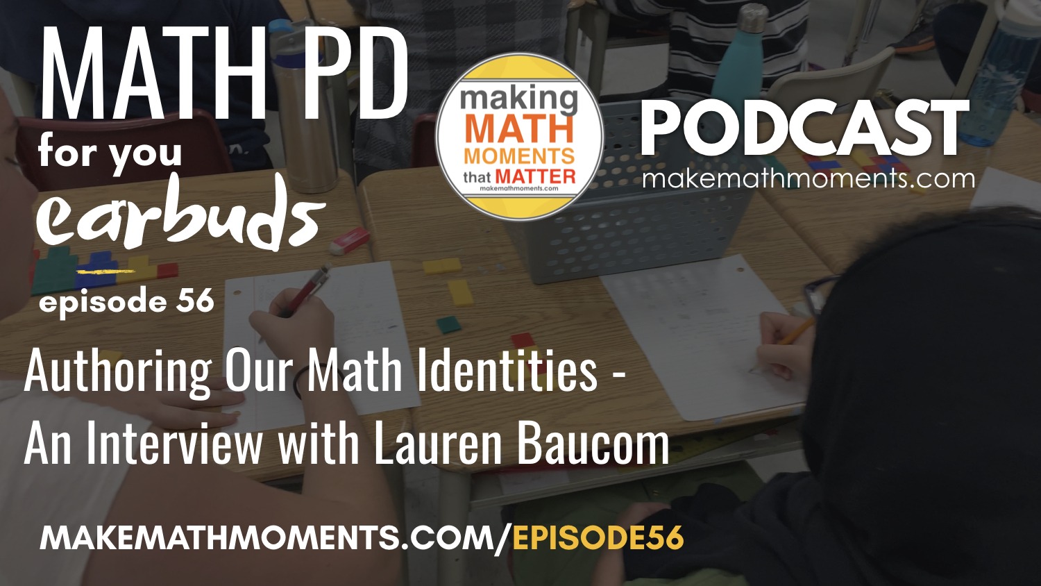 Episode #56  Authoring Our Math Identities – An Interview with Lauren Baucom