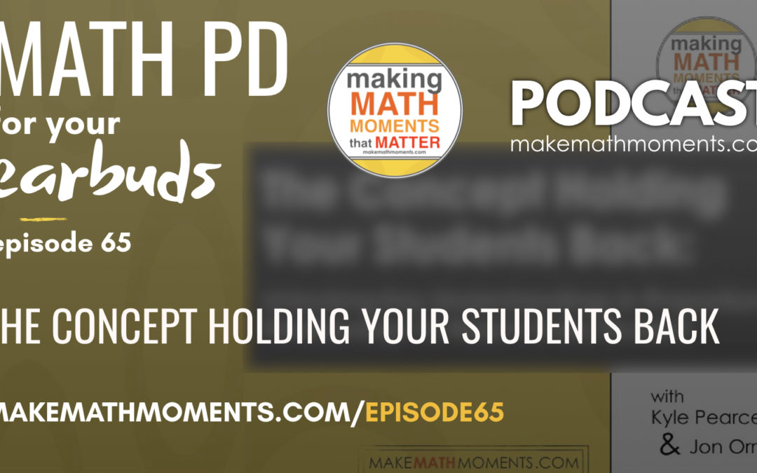 Episode #65 The Concept Holding Your Students Back