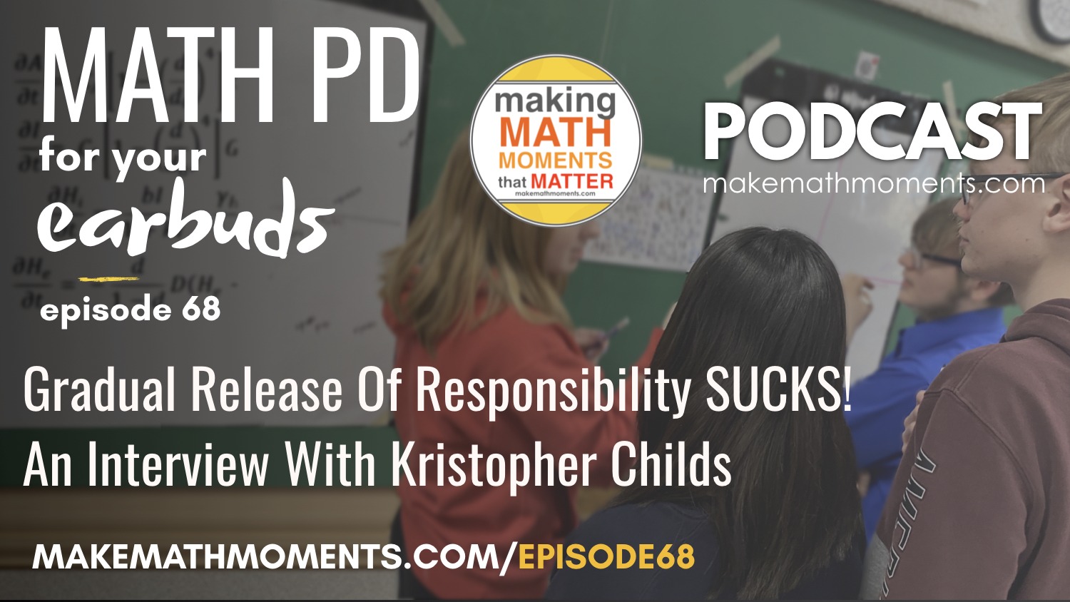 Episode #68: Gradual Release Of Responsibility SUCKS! An Interview With Kristopher Childs