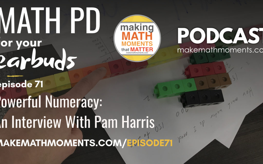 Episode #71: Powerful Numeracy: An Interview With Pam Harris