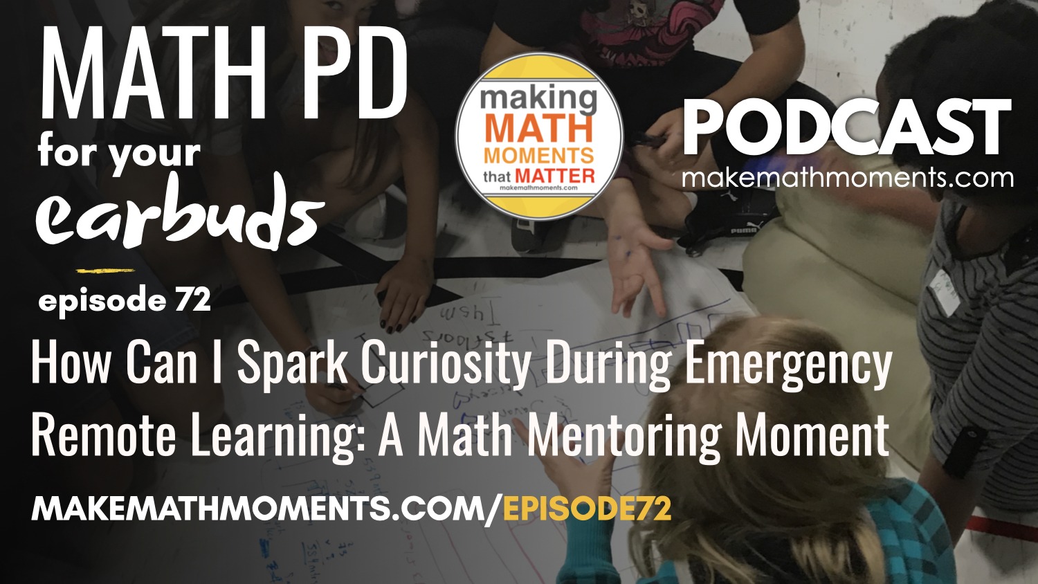 Episode #72: How Can I Spark Curiosity During Emergency Remote Learning: A Math Mentoring Moment