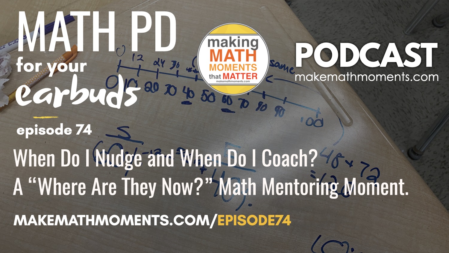 Episode #74: When Do I Nudge and When Do I Coach? A “Where Are They Now?” Math Mentoring Moment.