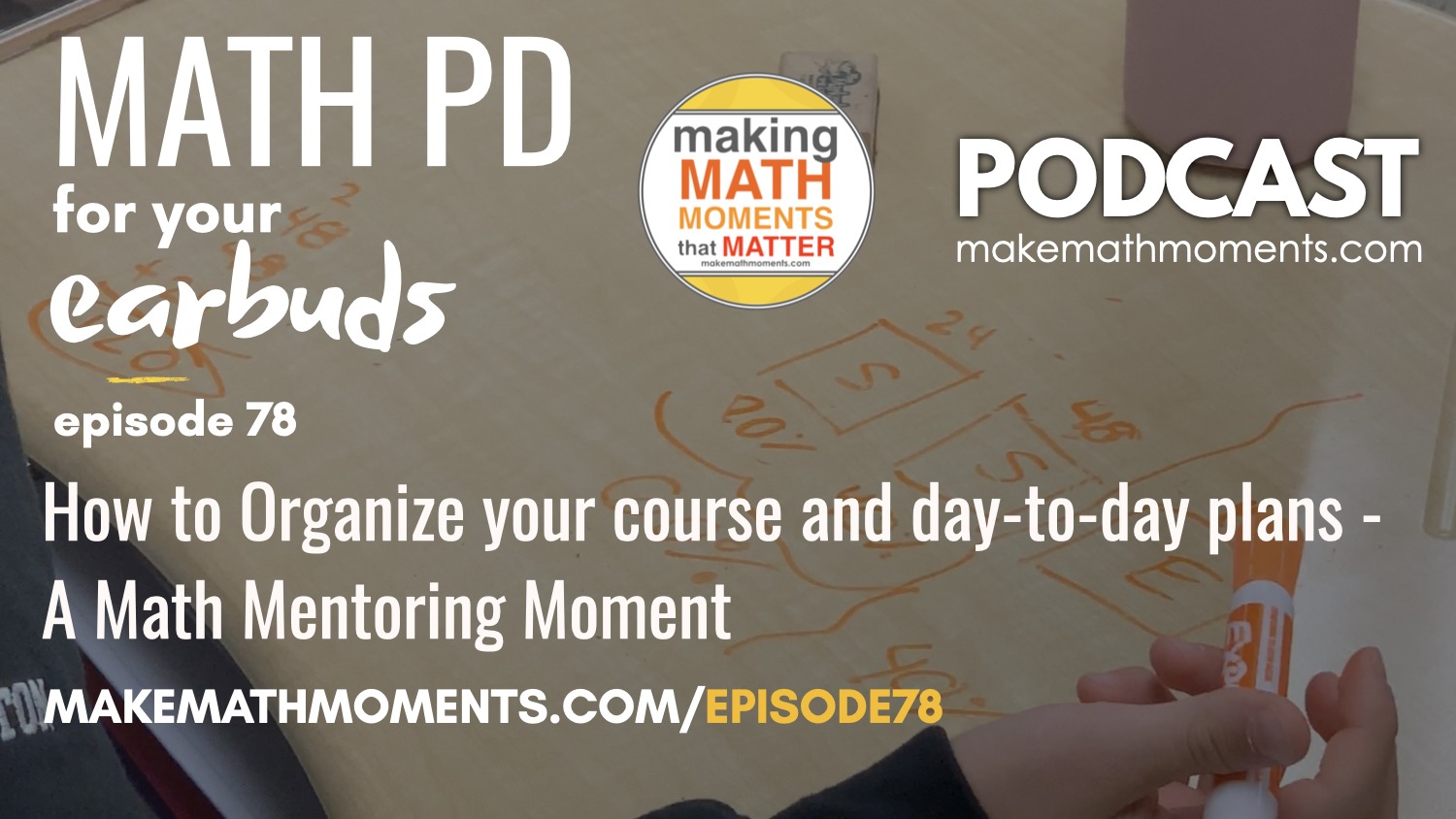 Episode #78: How to Organize Your Course and Day to Day Plans – A Math Mentoring Moment