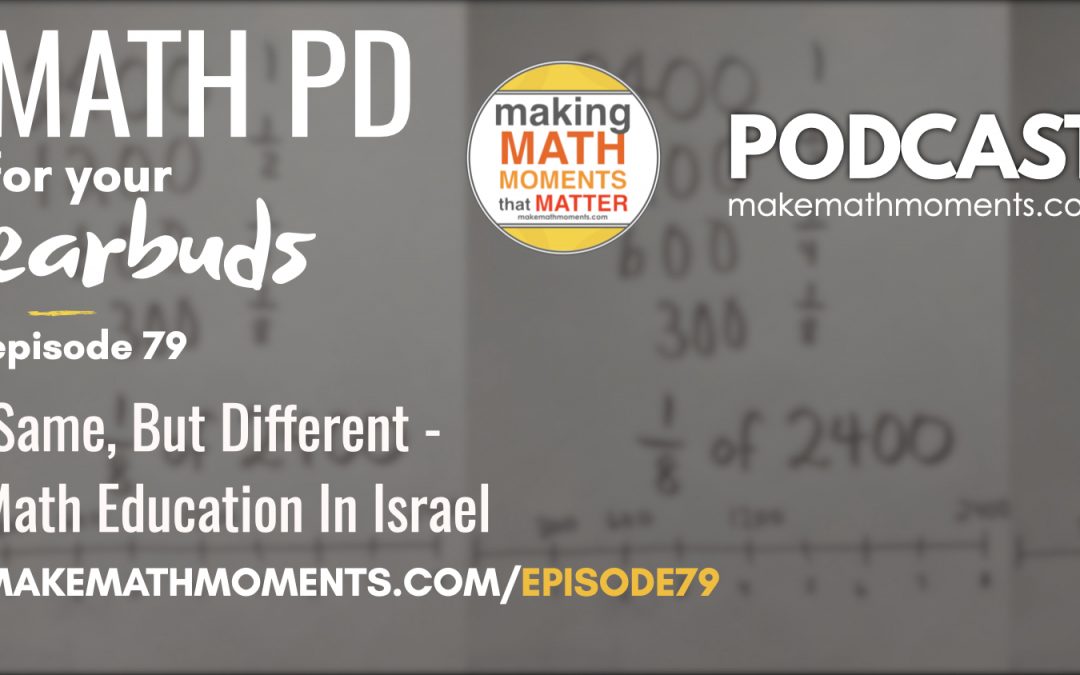 Episode #79: Same, But Different – Math Education In Israel