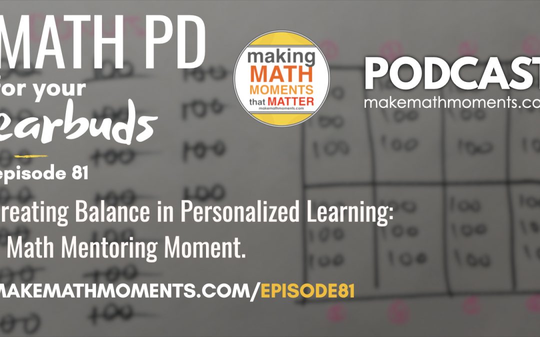 Episode #81: Creating Balance in Personalized Learning: A Math Mentoring Moment.