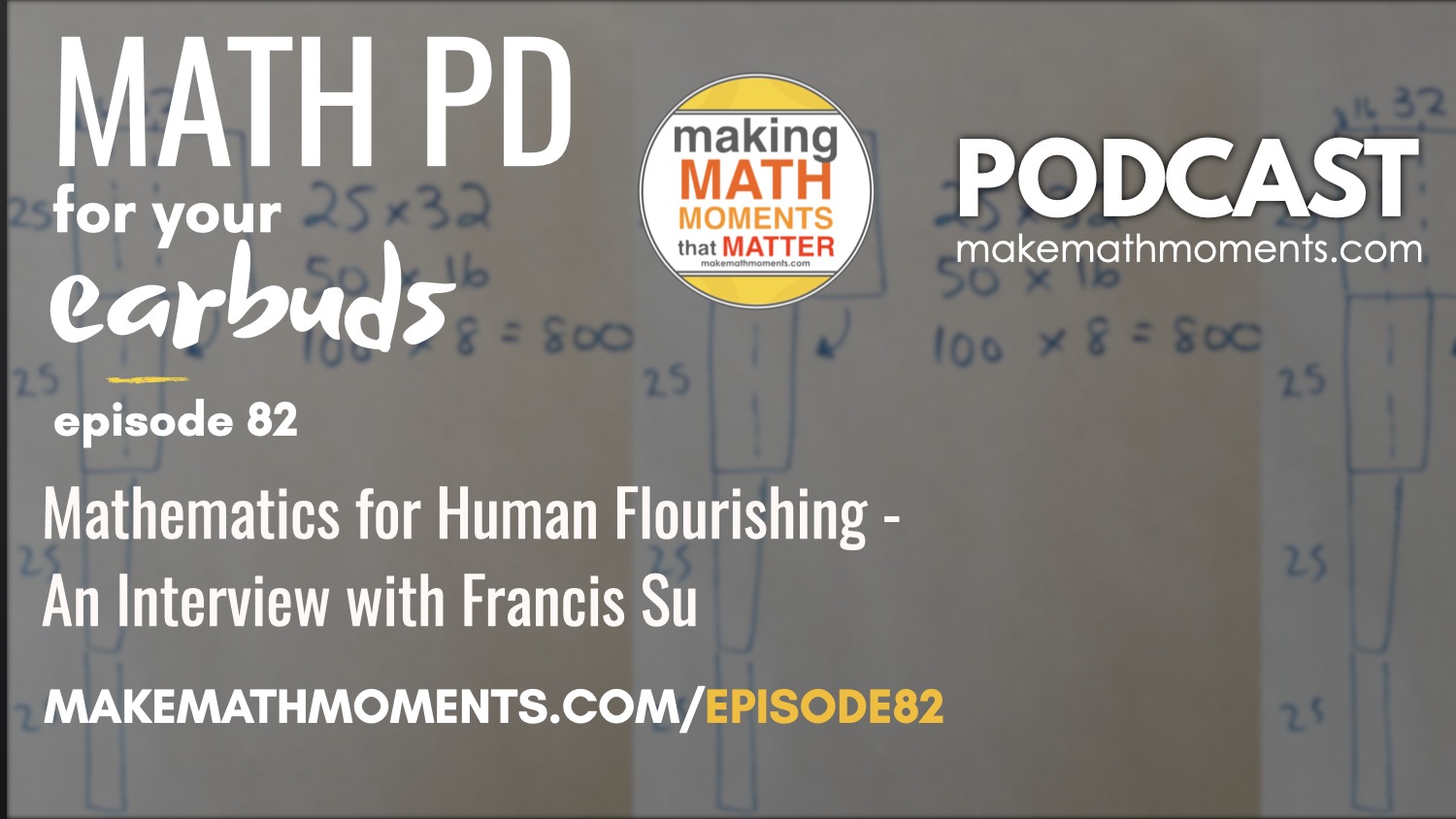 Episode #82: Mathematics for Human Flourishing – An Interview with Francis Su