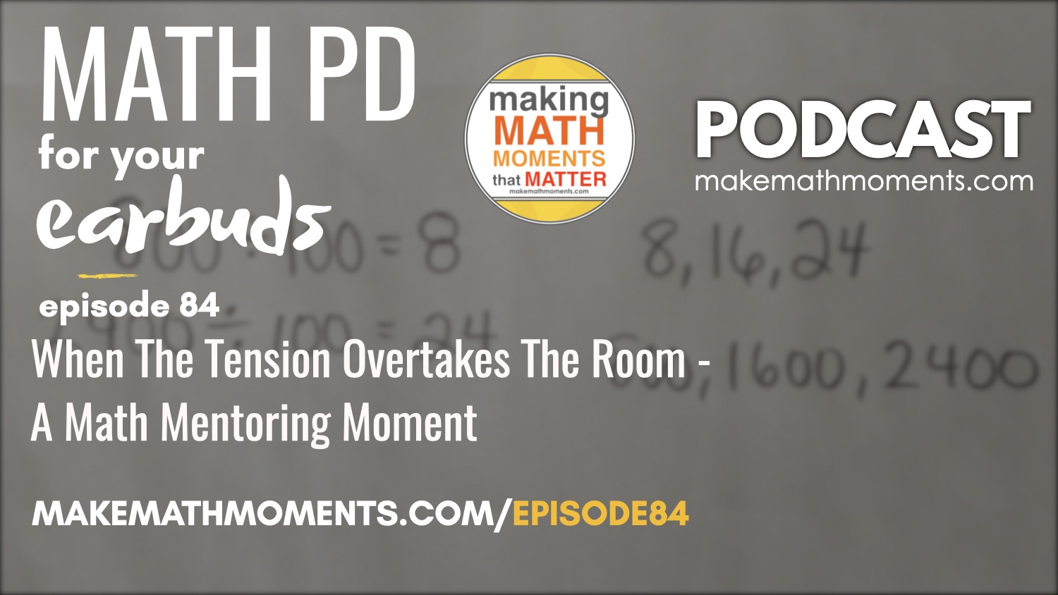 Episode #84: When The Tension Overtakes The Room – A Math Mentoring Moment