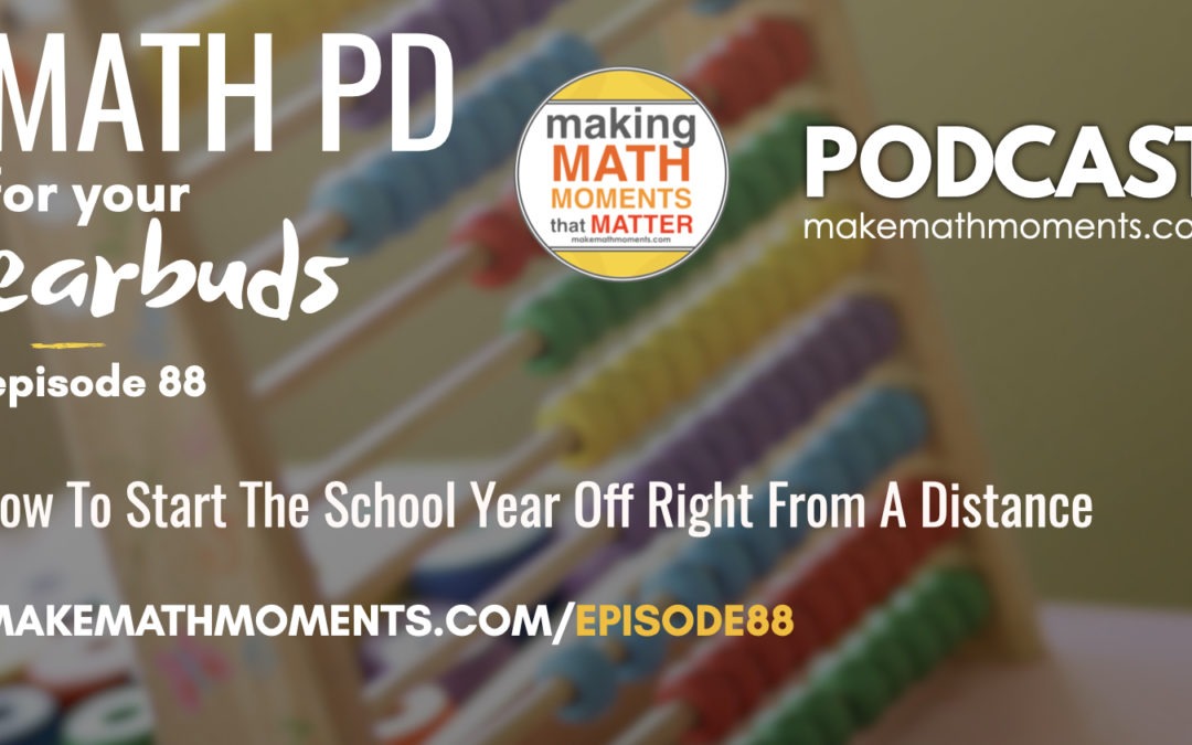 Episode #88 How To Start The School Year Off Right From A Distance