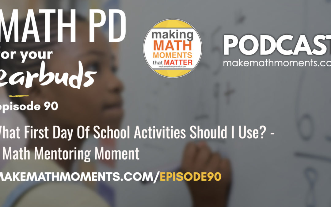 Episode #90: What First Day Of School Activities Should I Use? – A Math Mentoring Moment
