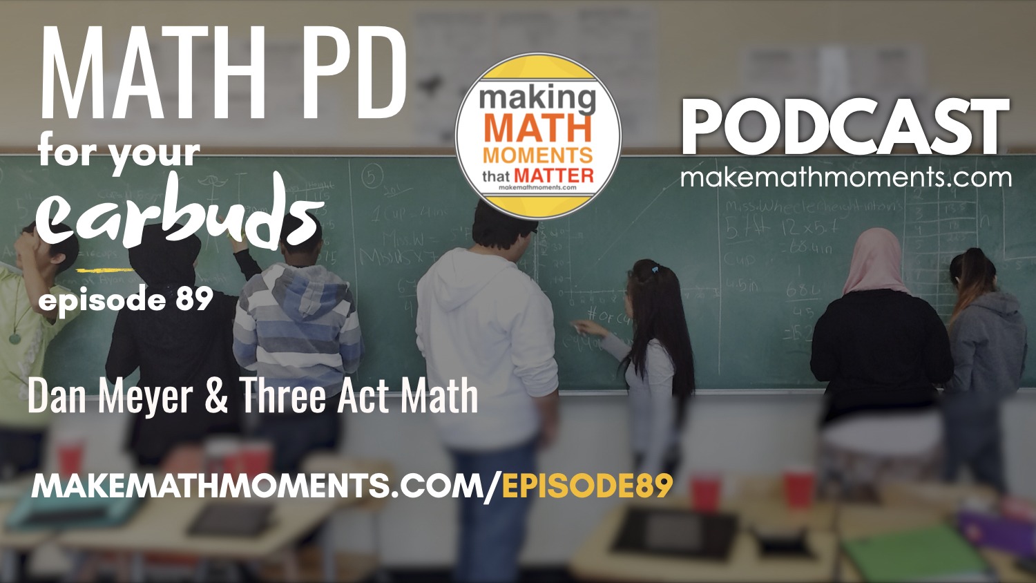 Episode #89: Dan Meyer & Three Act Math