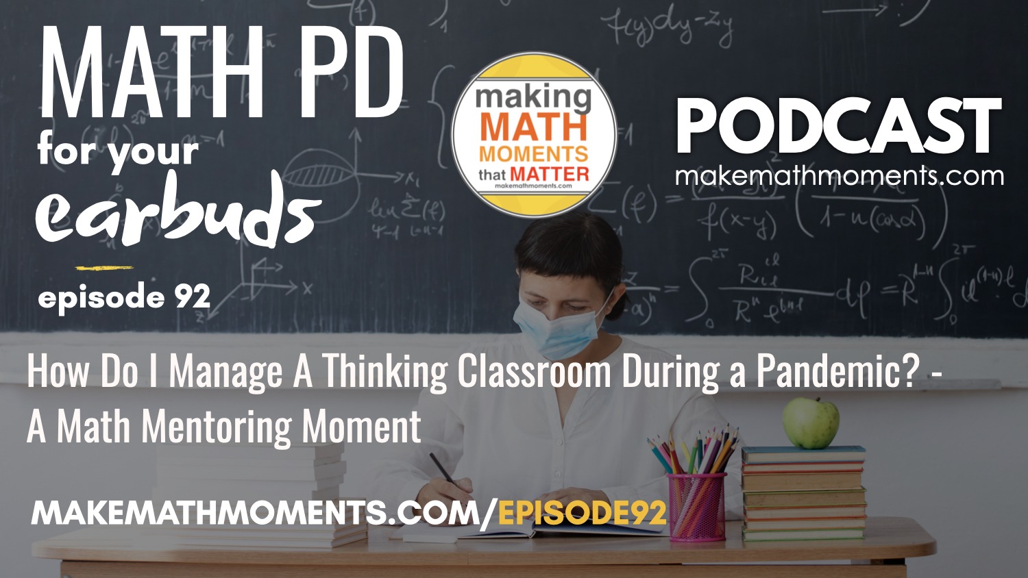 Episode #92: How Do I Manage A Thinking Classroom During a Pandemic? – A Math Mentoring Moment