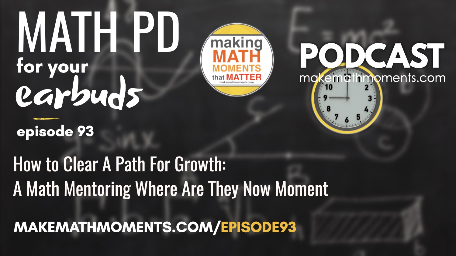 Episode #93: How to Clear A Path For Growth: A Math Mentoring Where Are They Now Moment