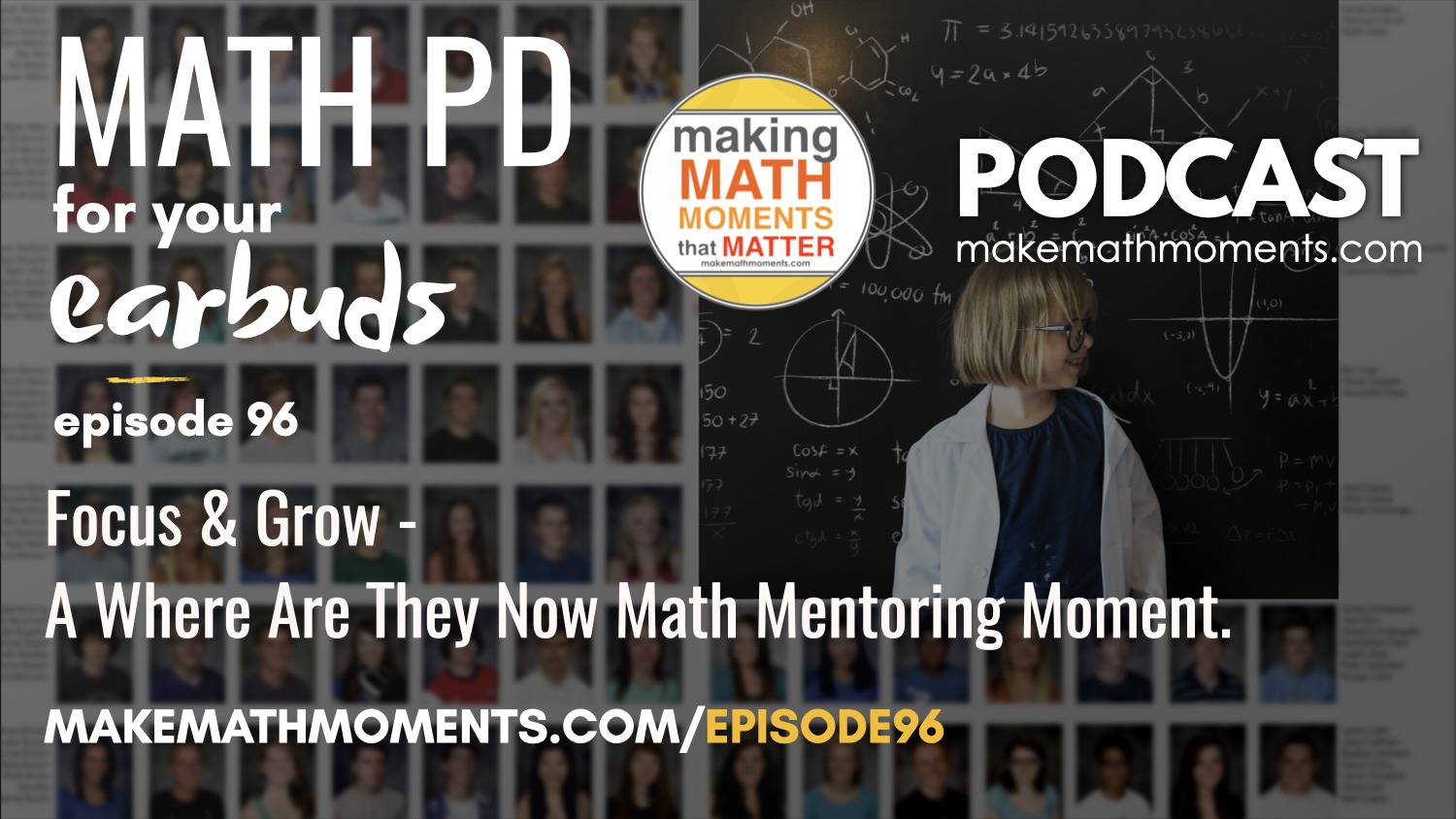 Episode #96 : Focus & Grow – A Where Are They Now Math Mentoring Moment.