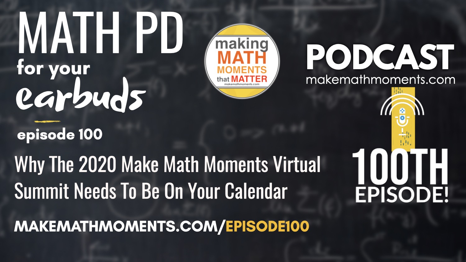 Episode #100: Why The 2020 Make Math Moments Virtual Summit Needs To Be On Your Calendar