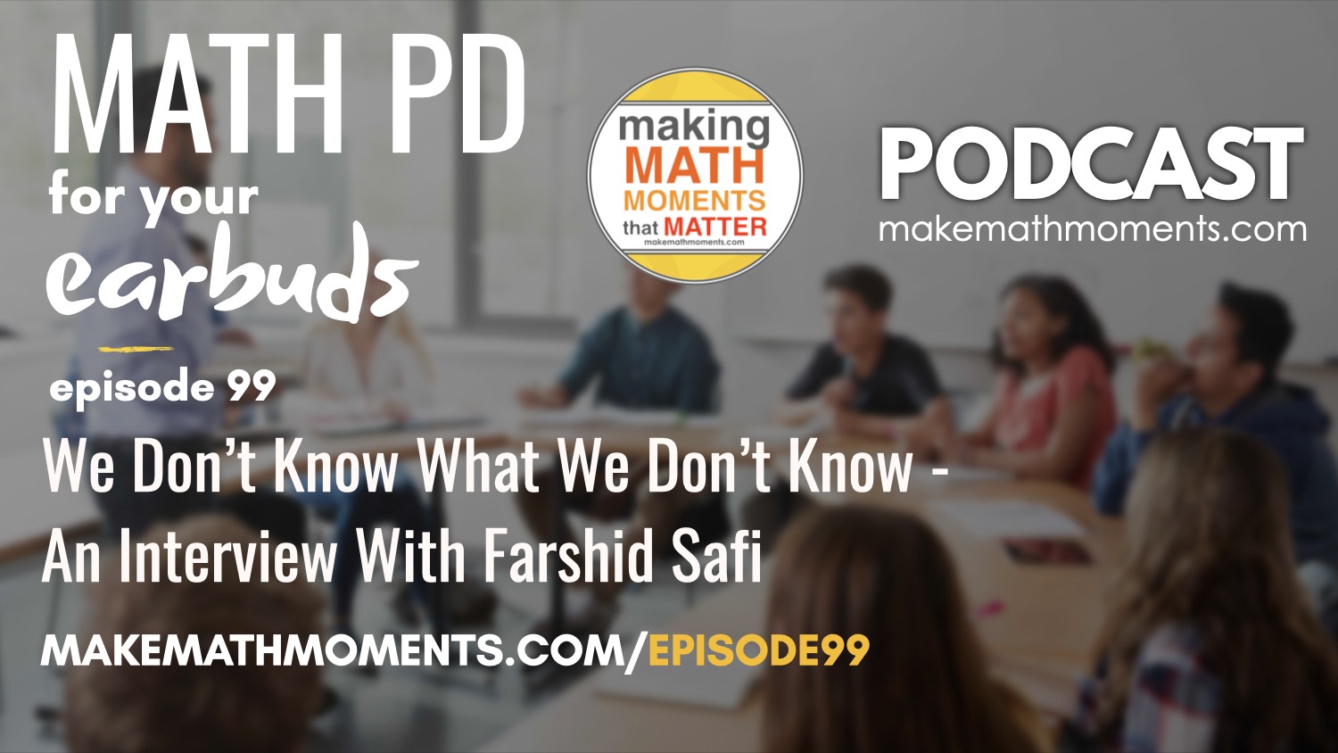 Episode #99: We Don’t Know What We Don’t Know – An Interview With Farshid Safi