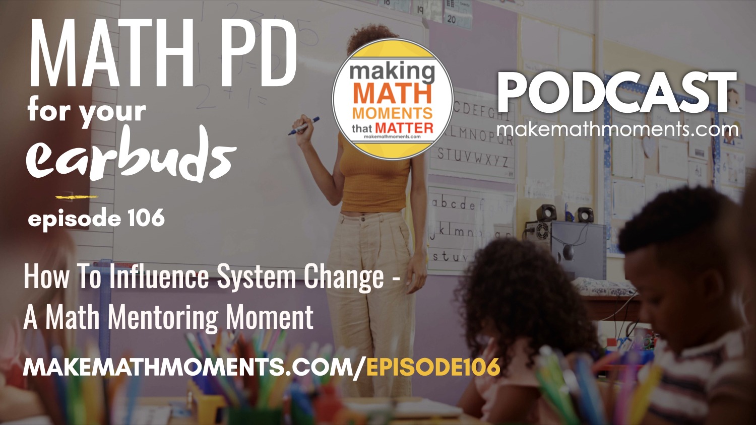 Episode #106: How To Influence System Change – A Math Mentoring Moment