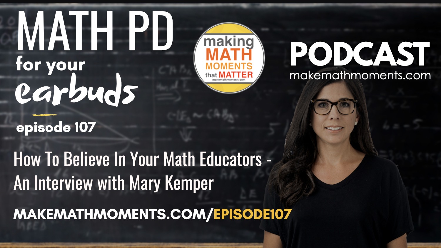 Episode #107: How To Believe In Your Math Educators – An Interview with Mary Kemper