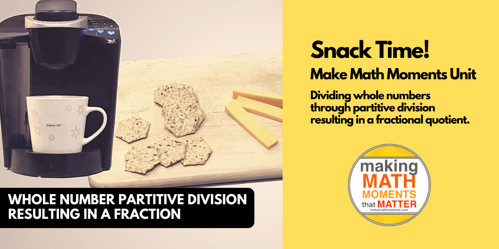 MMM Unit - Snack Time Fractions Unit