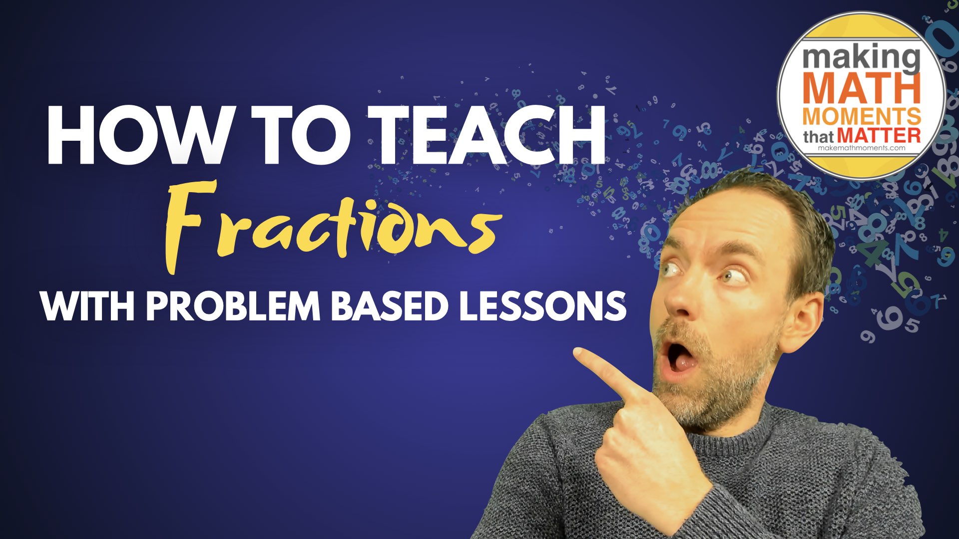 How To Teach Fractions Through Problem Based Lessons