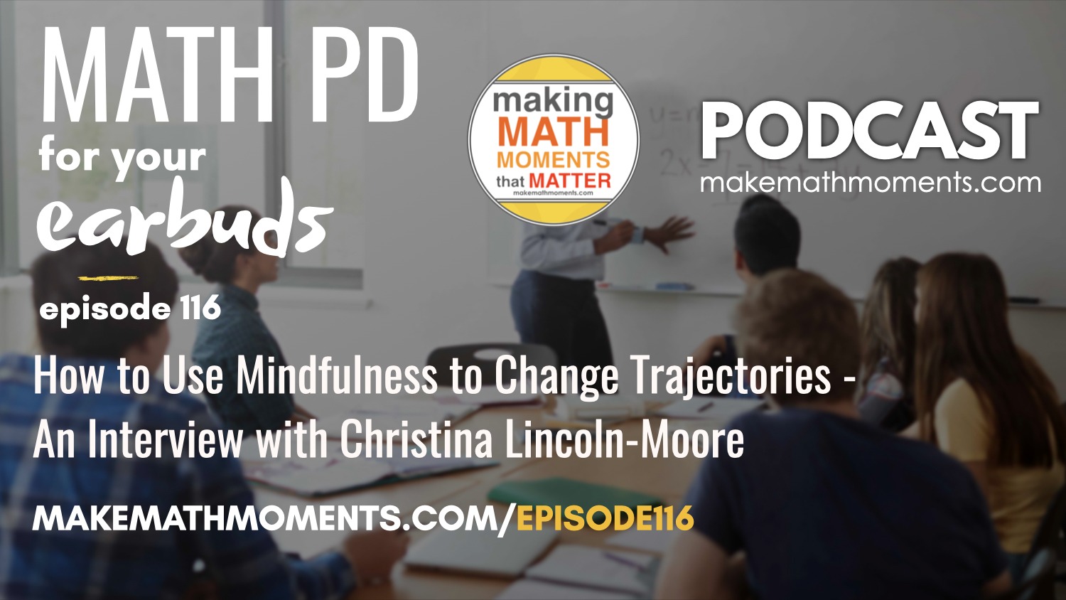 Episode #116: How to Use Mindfulness to Change Trajectories – An Interview with Christina Lincoln-Moore