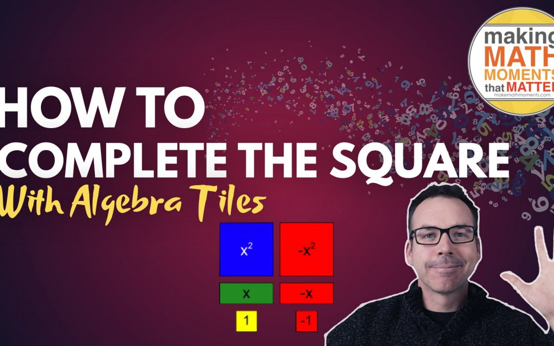 How To Complete The Square using Algebra Tiles