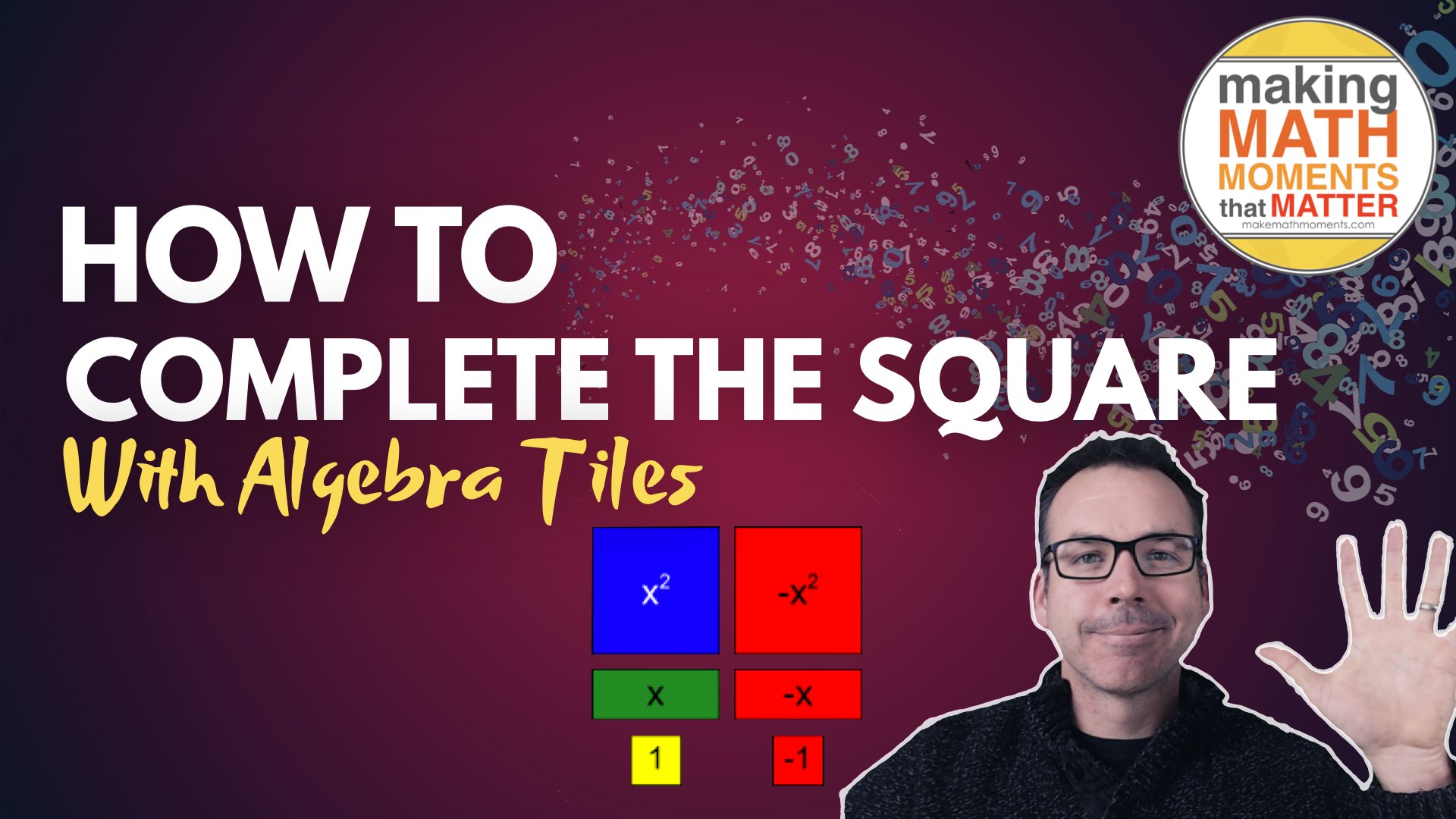 How To Complete The Square using Algebra Tiles