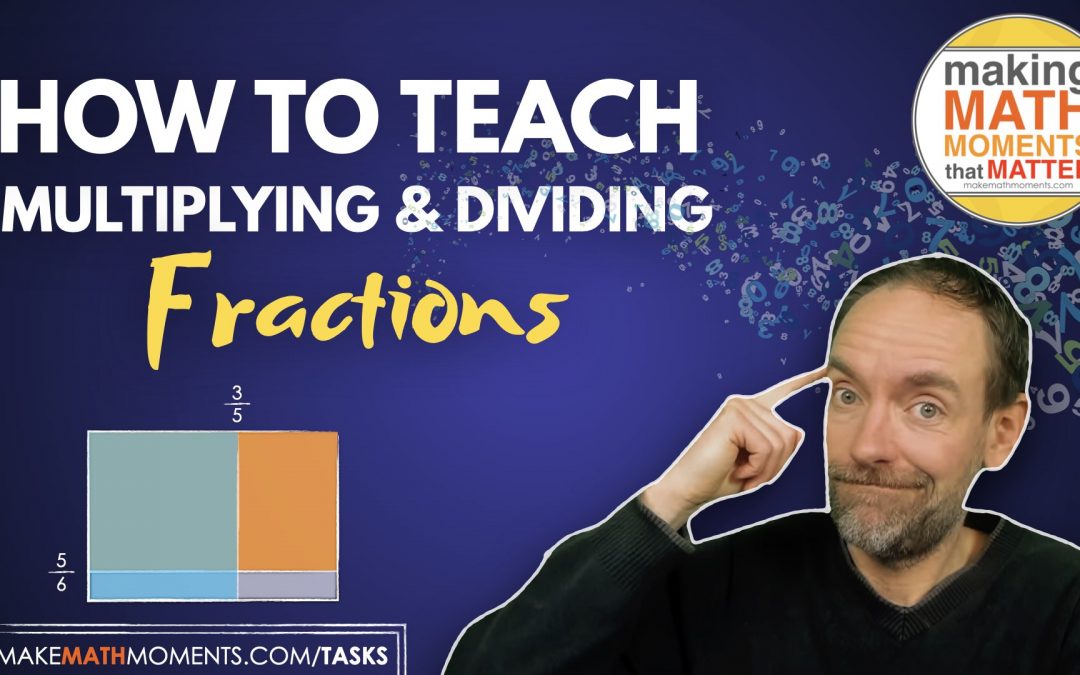 How To Teach Multiplying and Dividing Fractions
