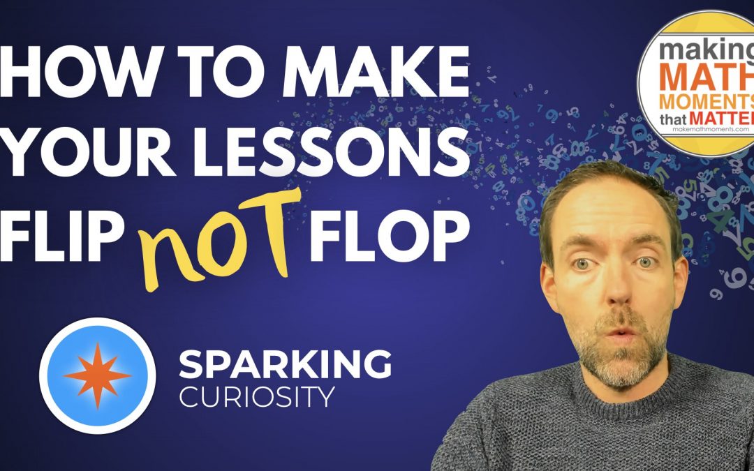 How To Make Your Lessons Flip (Not Flop)