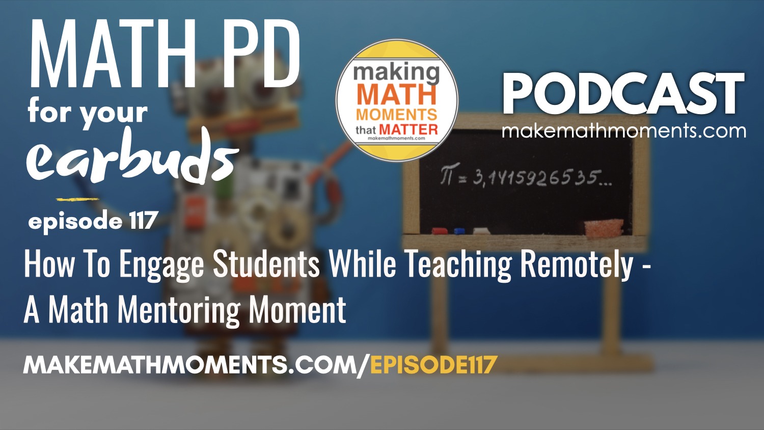 Episode #117: How To Engage Students While Teaching Remotely – A Math Mentoring Moment