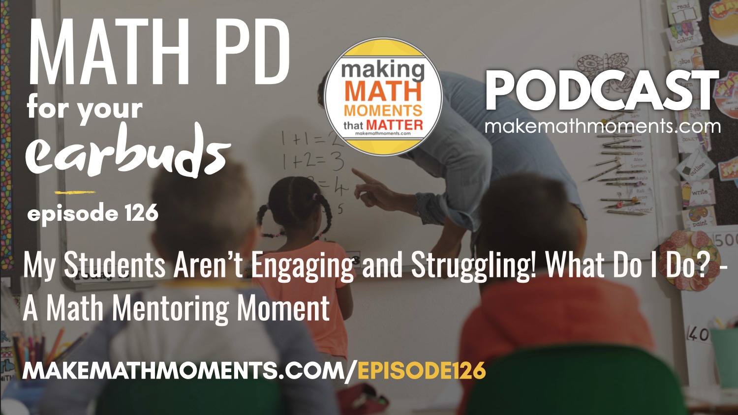 Episode #126: My Students Aren’t Engaging and Struggling! What Do I Do? – A Math Mentoring Moment