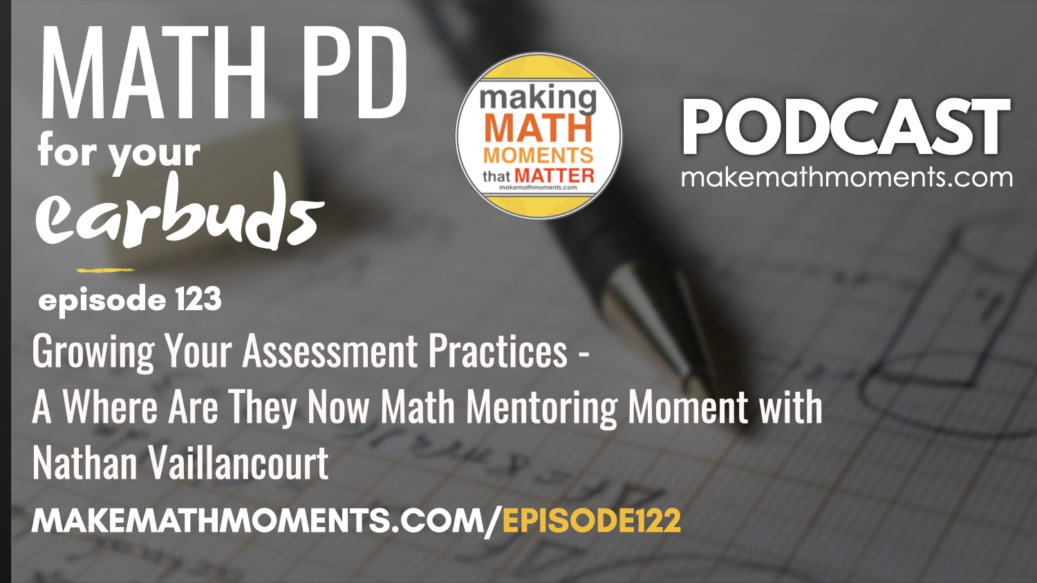 Episode #123 : Growing Your Assessment Practices – A Where Are They Now Math Mentoring Moment with Nathan Vaillancourt