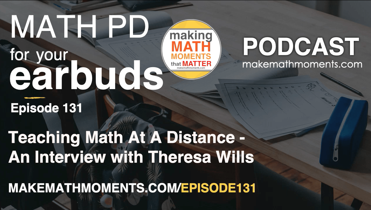 Episode #131: Teaching Math At A Distance – An Interview with Theresa Wills