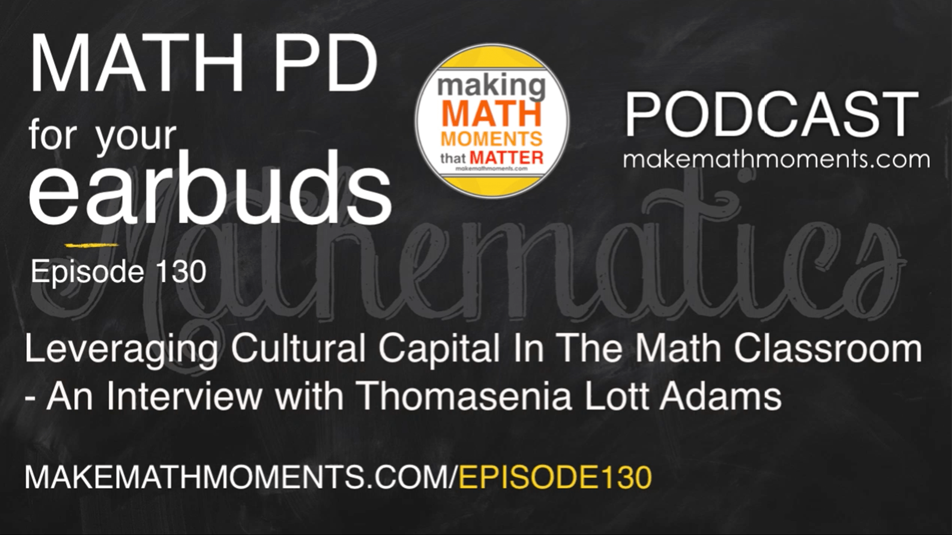 Episode #130: Leveraging Cultural Capital In The Math Classroom – An Interview with Thomasenia Lott Adams