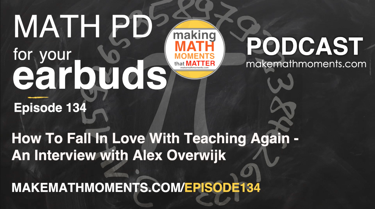 Episode #134: How To Fall In Love With Teaching Again – An Interview with Alex Overwijk