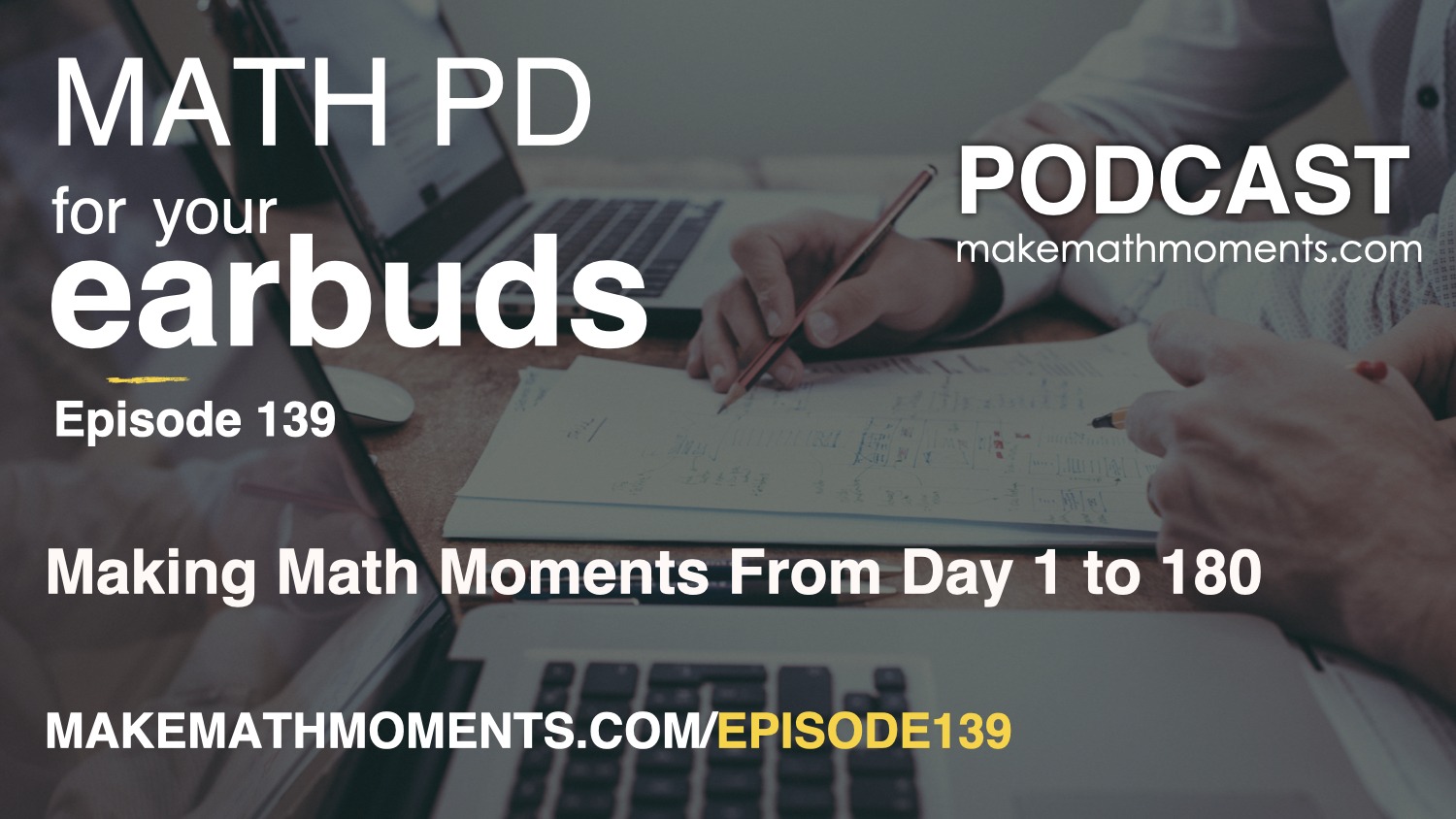 Episode #139: Making Math Moments From Day 1 to 180