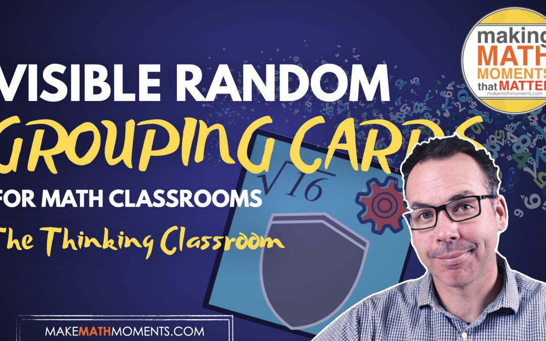 Free Random Grouping Cards For Visible Random Groupings & Building Thinking Classrooms