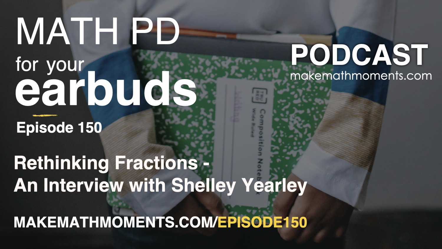 Episode 150: Rethinking Fractions – An Interview with Shelley Yearley