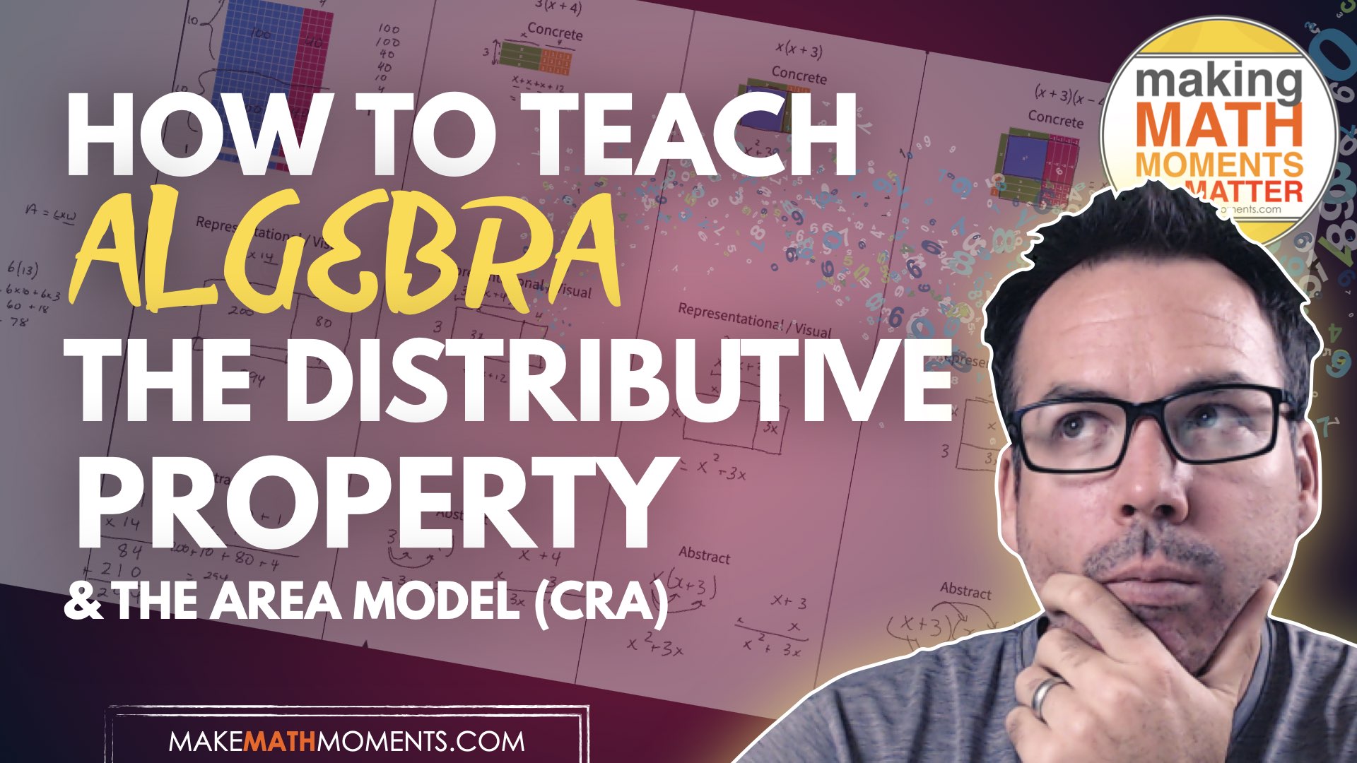 How To Teach Algebra: The Distributive Property Progression with the Area Model (CRA)