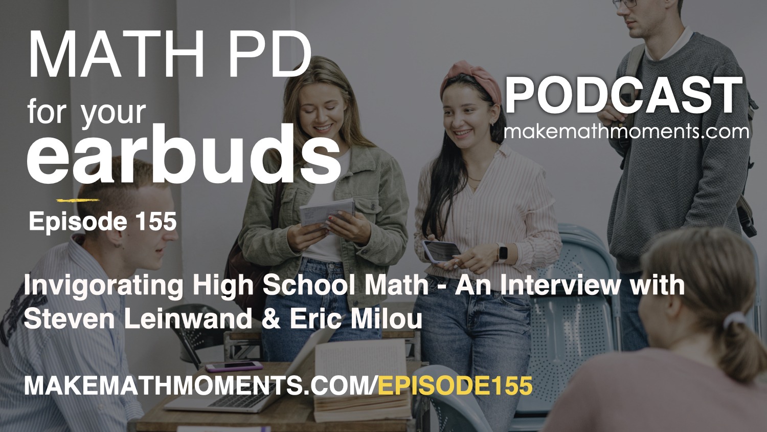 Episode 155: Invigorating High School Math – An Interview with Steven Leinwand & Eric Milou