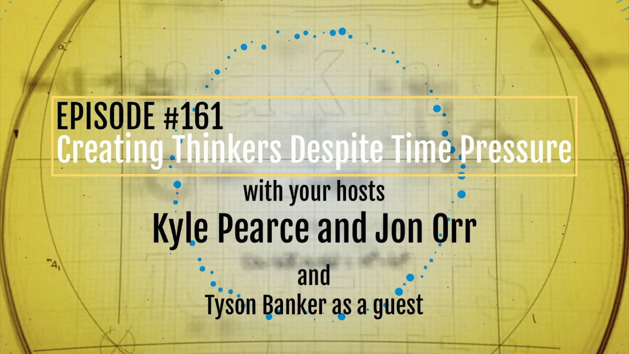 Episode #161: – Creating Thinkers Despite Time Pressure – A Math Mentoring Moment