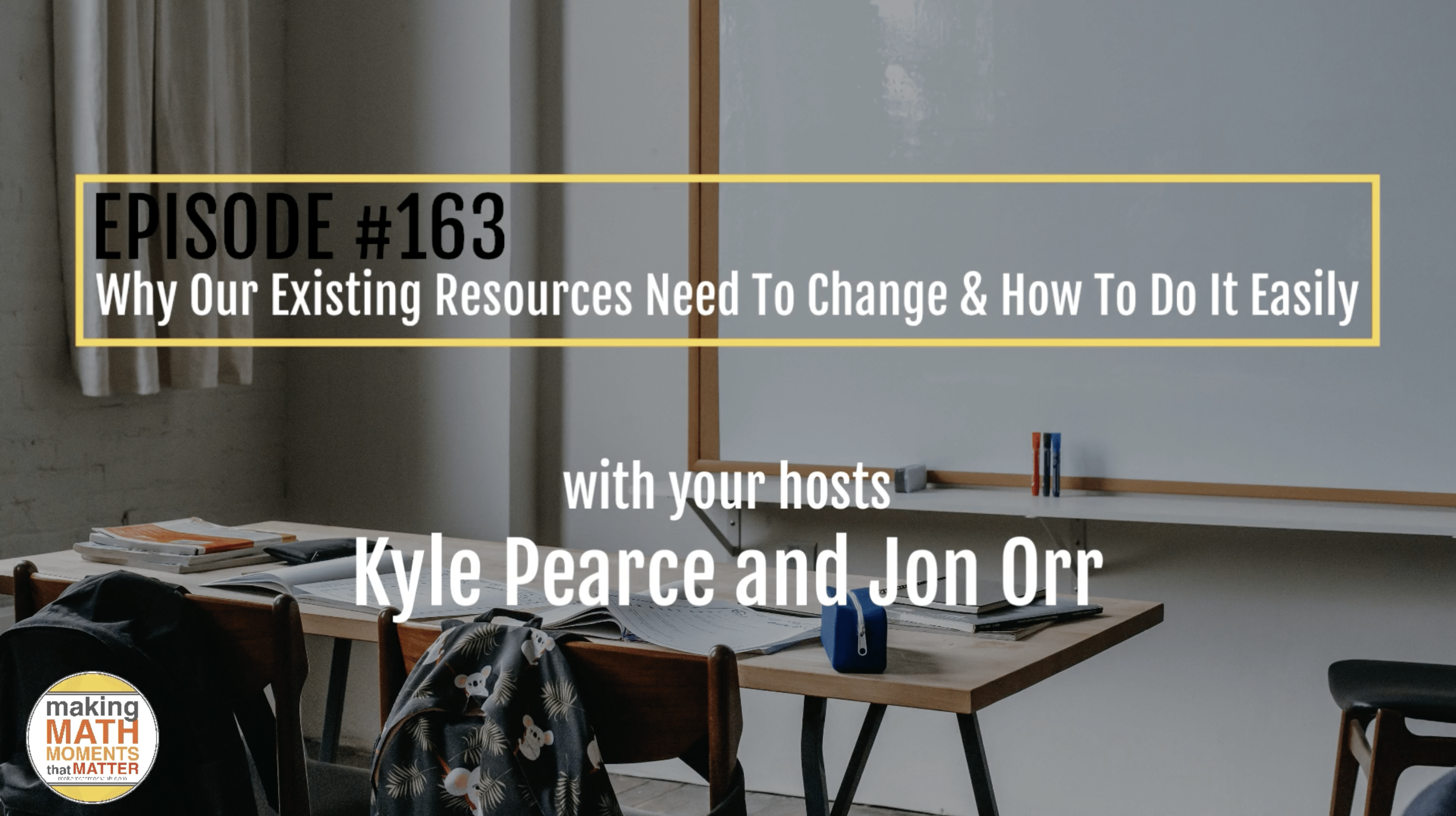 Episode 163: Why Our Existing Resources Need To Change & How To Do It Easily